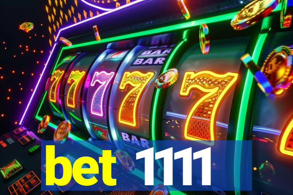 bet 1111